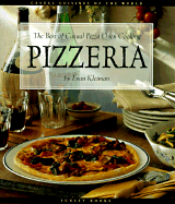 Pizzeria: The Best of Casual Pizza Oven Cooking