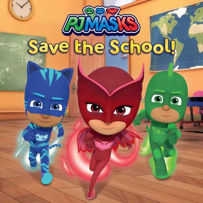 PJ Masks Save the School! - Lauria, Lisa (Adapted by)