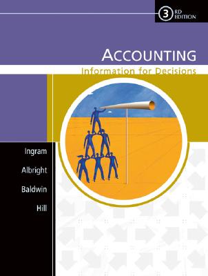 Pkg Accounting Info for Decisions + CD - Ingram, Robert W, and Albright, Thomas L, and Baldwin, Bruce A