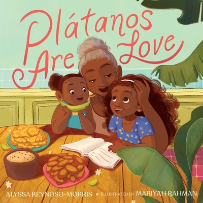 Pltanos Are Love - Reynoso-Morris, Alyssa
