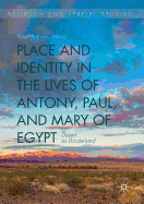 Place and Identity in the Lives of Antony, Paul, and Mary of Egypt: Desert as Borderland