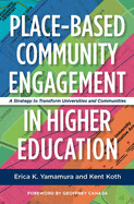 Place-Based Community Engagement in Higher Education: A Strategy to Transform Universities and Communities