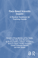 Place-Based Scientific Inquiry: A Practical Handbook for Teaching Outside