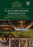 Place-Branding Experiences: Perspectives from Intellectual Property Owners, Users and Lawyers