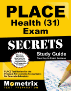 Place Health (31) Exam Secrets Study Guide: Place Test Review for the Program for Licensing Assessments for Colorado Educators