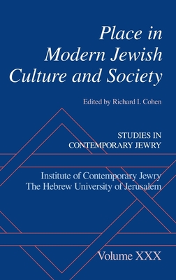 Place in Modern Jewish Culture and Society - Cohen, Richard I (Editor)