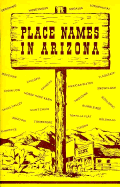 Place Names in Arizona - Newton, Charles H, and Fessler, Diane M (Editor)
