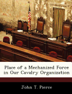 Place of a Mechanized Force in Our Cavalry Organization