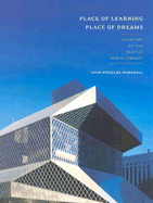 Place of Learning, Place of Dreams: A History of the Seattle Public Library