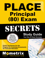 Place Principal (80) Exam Secrets Study Guide: Place Test Review for the Program for Licensing Assessments for Colorado Educators