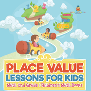 Place Value Lessons for Kids - Math 2nd Grade Children's Math Books