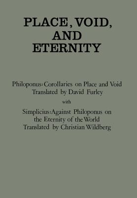 Place, Void, and Eternity - Philoponus, and Simplicius, and Furley, David (Translated by)