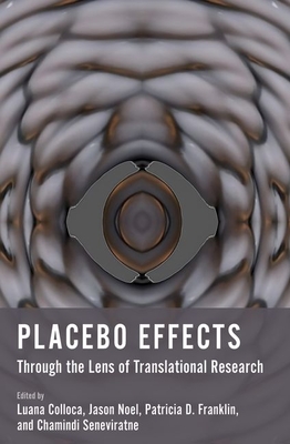 Placebo Effects Through the Lens of Translational Research - Colloca, Luana (Editor), and Noel, Jason (Editor), and Franklin, Patricia D (Editor)