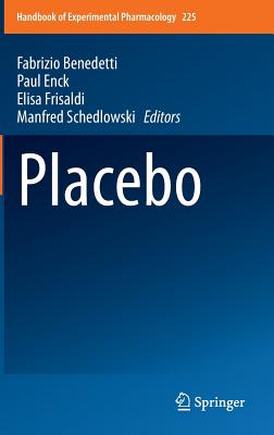 Placebo - Benedetti, Fabrizio (Editor), and Enck, Paul (Editor), and Frisaldi, Elisa (Editor)
