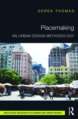 Placemaking: An Urban Design Methodology - Thomas, Derek