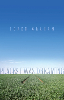 Places I Was Dreaming - Graham, Loren