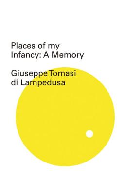 Places of My Infancy - Lampedusa, Giuseppe Tomasi Di, and Colquhoun, Archibald (Translated by)