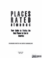 Places Rated Almanac: Your Guide to Finding the Best Places to Live in America - Boyer, Richard, and Savageau, David, and Boyer, Rick
