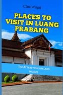 Places to Visit in Luang Prabang: Top Attractions in Laos in 2025