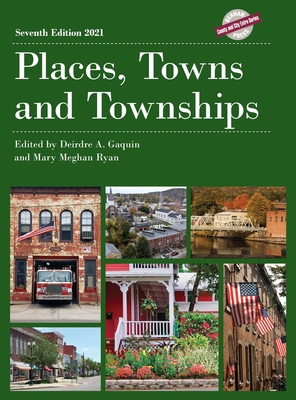 Places, Towns and Townships 2021 - Gaquin, Deirdre A (Editor), and Ryan, Mary Meghan (Editor)