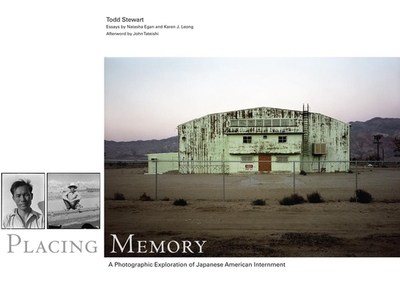 Placing Memory, 3: A Photographic Exploration of Japanese American Internment - Stewart, Todd, and Leong, Karen J, and Tateishi, John (Afterword by)