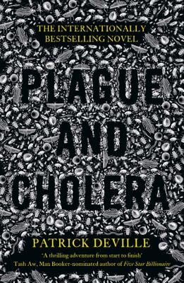 Plague and Cholera - Deville, Patrick, and Underwood, J. A. (Translated by)