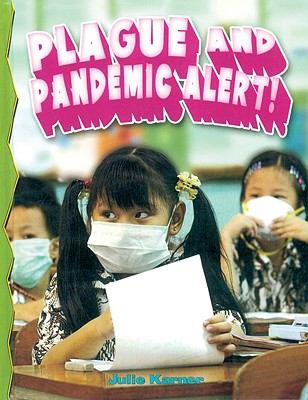 Plague and Pandemic Alert! - Karner, Julie