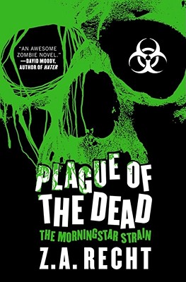 Plague of the Dead: The Morningstar Strain - Recht, Z. A.