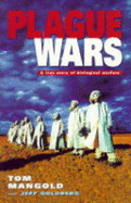 Plague Wars: A True Story of Biological Warfare - Mangold, Tom, and Goldberg, Jeff