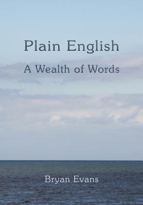 Plain English: A Wealth of Words - Evans, Bryan