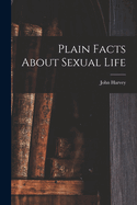 Plain Facts About Sexual Life