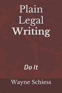 Plain Legal Writing: Do It