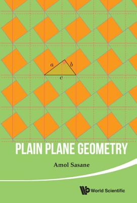 Plain Plane Geometry - Sasane, Amol, Prof.