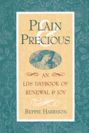 Plain Precious: An Lds Daybook of Renewal and Joy