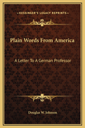 Plain Words from America: A Letter to a German Professor