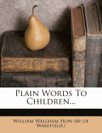 Plain Words to Children