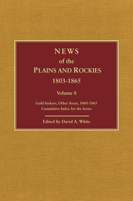 Plains and Rockies, 1800-1865: A Selection of 120 Proposed Additions to the Wagner-Camp and Becker Bibliography of Travel and Adventure in the American West - White, David Archer