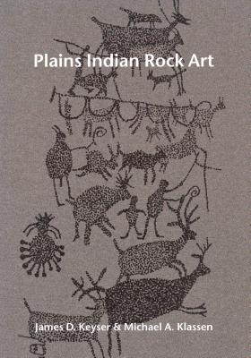Plains Indian Rock Art - Keyser, James D, and Klassen, Michael A