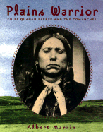 Plains Warrior: Chief Quanah Parker and the Comanches - Marrin, Albert
