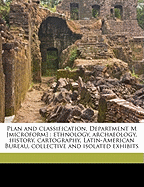 Plan and Classification, Department M [Microform]: Ethnology, Archaeology, History, Cartography, Latin-American Bureau, Collective and Isolated Exhibits