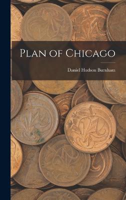 Plan of Chicago - Burnham, Daniel Hudson