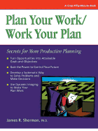 Plan Your Work/Work Your Plan: Secrets for More Productive Planning