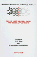 Planar Lipid Bilayers (Blm's) and Their Applications: Volume 7 - Tien +, H T, and Ottova-Leitmannova, A