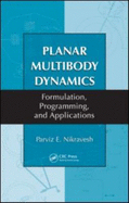 Planar Multibody Dynamics: Formulation, Programming, and Applications
