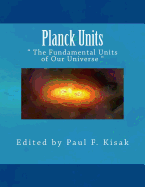 Planck Units: The Fundamental Units of Our Universe