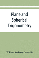 Plane and spherical trigonometry, and Four-place tables of logarithms