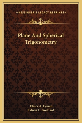 Plane and spherical trigonometry - Lyman, Elmer A