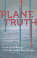 Plane Truth: Aviation's Real Impact on People and the Environment