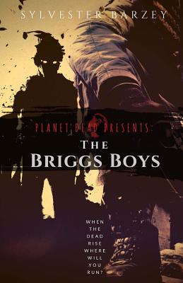 Planet Dead: The Briggs Boys - Barzey, Sylvester