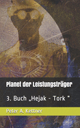 Planet der Leistungstr?ger: 3. Buch "Hejak - Tork "